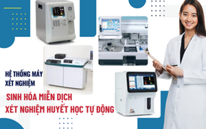 HỆ THỐNG MÁY XÉT NGHIỆM HUYẾT HỌC, SINH HÓA MIỄN DỊCH, VI SINH